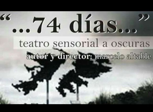 Teatro Sensorial a oscuras se presentan hoy en el Teatro el Telón con 74 días Malvinas