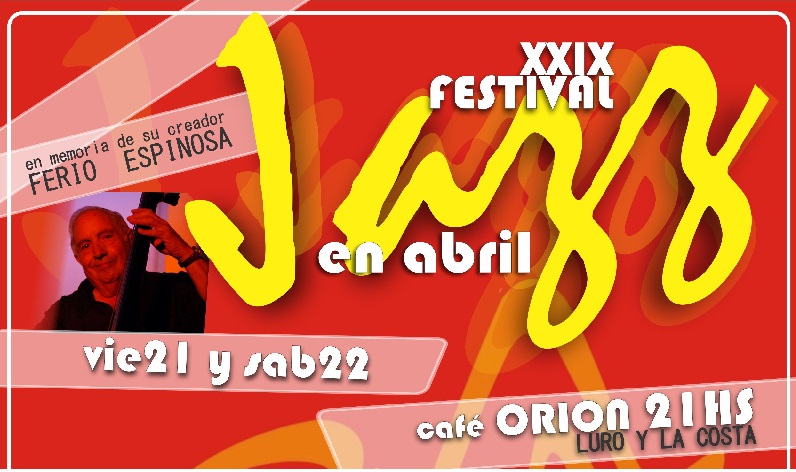 XXIX FESTIVAL DE JAZZ - 21 y 22 de abril en Café Orión