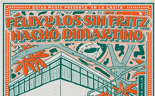 Duias Music Presenta En La Casita: Nacho DiMartino y Félix y Los Sin Fritz