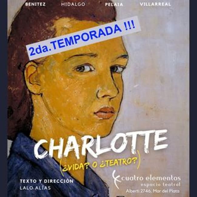 “CHARLOTTE” (Vida? O Teatro?) 2da.TEMPORADA DE ÉXITO	