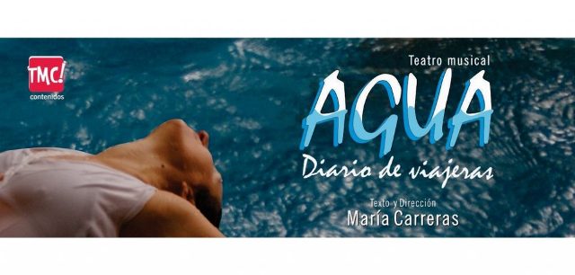 «Agua: Diario de viajeras», escrito y dirigido por María Carreras.