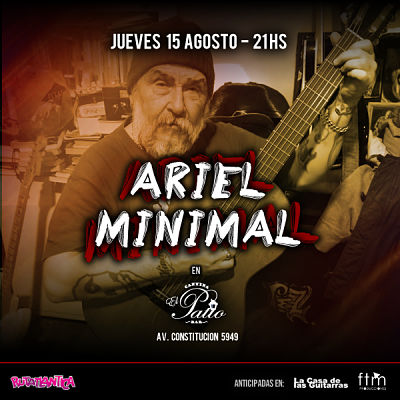 Este Jueves llega ARIEL MINIMAL a El Patio Cantina Cultural