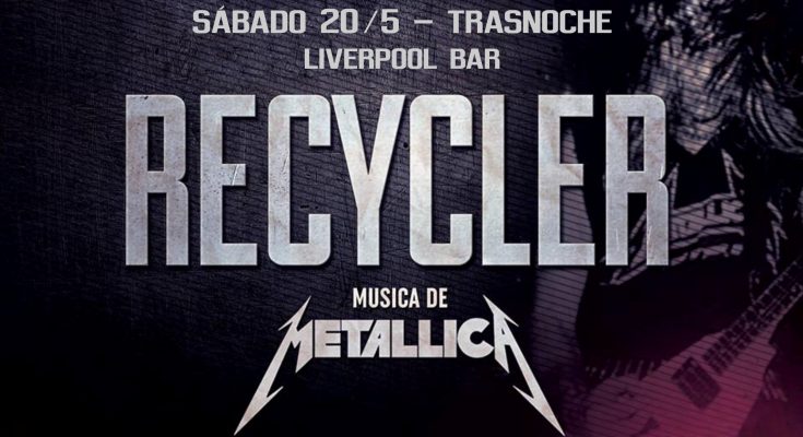 Este Sábado llega Recycler con el mejor tributo a Metallica