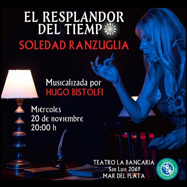 Leia EL RESPLANDOR DEL TIEMPO en Teatro La Bancaria, Mar del Plata.