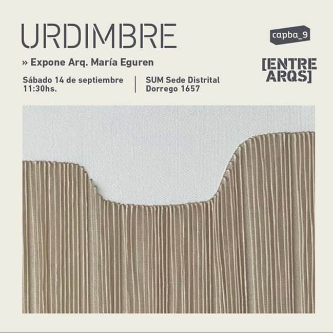 Se inaugura «URDIMBRE» Otra muestra del Ciclo ENTREARQS