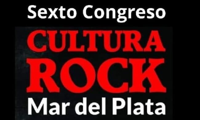 Se viene el “Sexto Congreso Cultura Rock Mar del Plata”