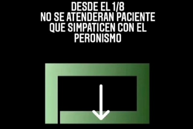 «No se atienden pacientes que simpaticen con el peronismo»